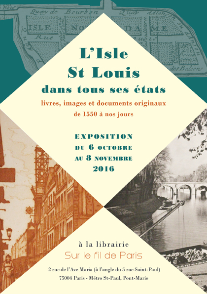 Exposition l'Ile Saint Louis dans tous ses états, livres anciens, librairie sur le fil de Paris 2016, affiche exposition, affiche, ile saint louis, paris, isle saint louis dans tous ses états, documents, photos, plans, originaux, livres, librairie, 2016