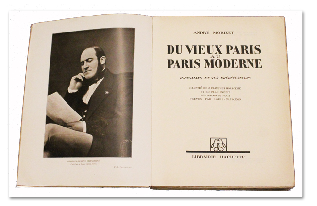 André MORIZET. Du Vieux Paris au Paris moderne. Haussmann et ses prédécesseurs. Hachette, 1932. Edition originale numérotée avec envoi autographe signé morizet, vieux paris, paris moderne, haussmann, hachette, 1932, predecesseurs, edition originale numerotee, velin, envoi autographe