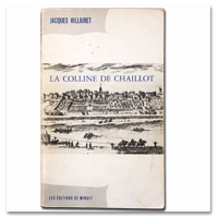 Jacques Hillairet. La Colline de Chaillot. Paris, Minuit, 1978. Histoire de la colline jusqu'à l'annexion, principaux établissements, rues, personnalités hillairet, histoire, colline de chaillot, chaillot, paris, minuit, 1978, annexion, rues, personnalites