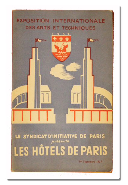 Les Hôtels de Paris présentés par le Syndicat d’initiative. Exposition internationale des Arts et techniques. Imp. Dubois et Bauer, 1er septembre 1937 paris, exposition internationale, 1937, hotels de paris, syndicat d'initiative, arts et techniques, liste des prix, sociologie, livre ancien, hotellerie