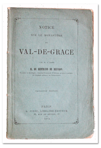 paris, histoire, bertrand de beuvron, notice, monastere, val de grace, 1873, josse, livre ancien